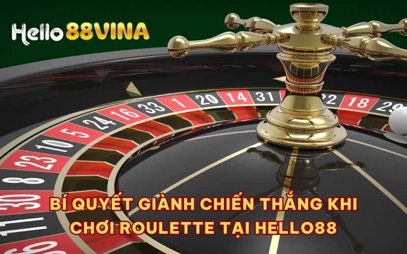 Bí quyết giành chiến thắng khi chơi Roulette tại HELLO88