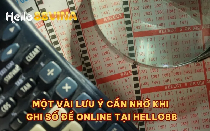 Một vài lưu ý cần nhớ khi ghi số đề online tại HELLO88