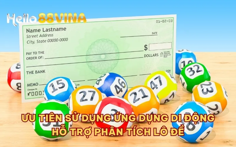 Ưu tiên sử dụng ứng dụng di động hỗ trợ phân tích lô đề